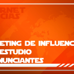 Marketing de influencer y el estudio de anunciantes. Internet Noticias #011