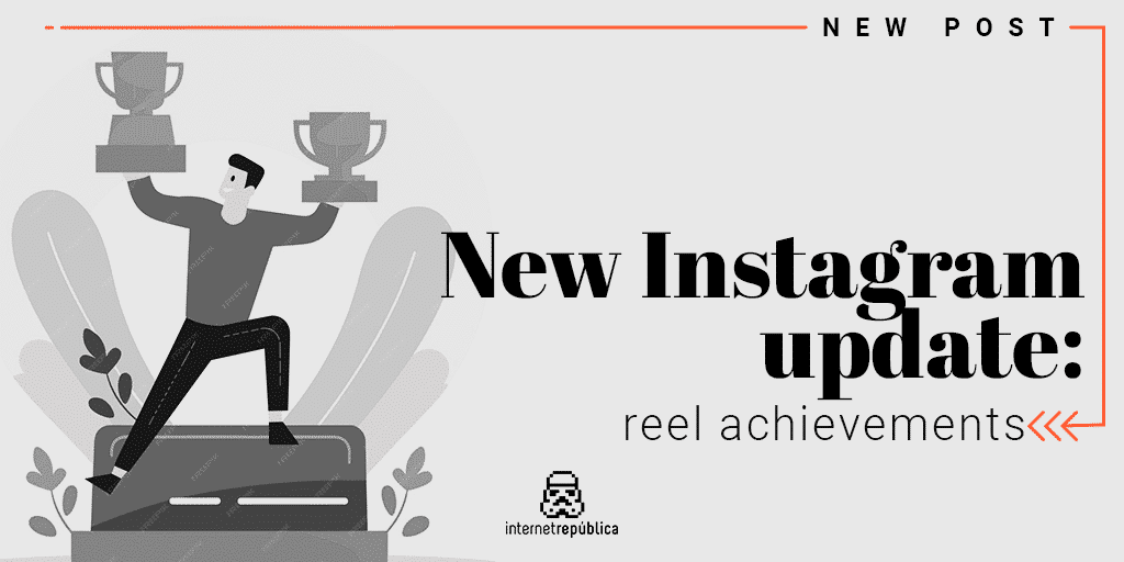 New Instagram update: reel achievements - Internet Republica